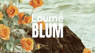 Loumé - Blum [Offical Lyric Video]