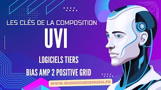 UVI Gratuit Les clés de la composition logiciels tiers Bias Amp 2 Positive Grid