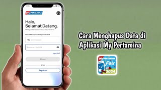 Cara Menghapus Data di Aplikasi My Pertamina