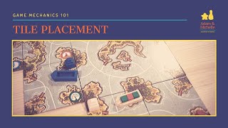 Tile Placement: Game Mechanics 101