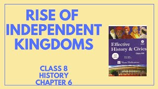 Rise of Independent Kingdoms|class 8|History|chapter 6