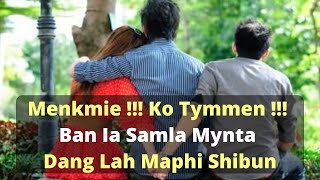 Menkmie !!! Ko Tymmen !!! Ban Ia Samla Mynta Dang Lah Maphi Shibun | Bhaw - Bhaw | Short Play |