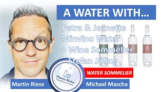 A Water With...Martin Riese & Michael Mascha Water Sommelier: Minvino Petra & Jeanette Stefan Jüling