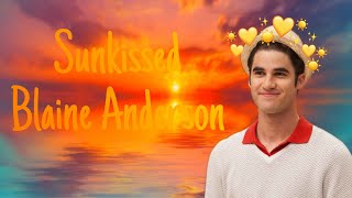 Glee Edit | Blaine Anderson | Sunkissed