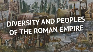 Diversity and Peoples of the Roman Empire