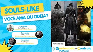 SOULS-LIKE: Você ama ou odeia? - QoC#217