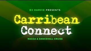 CARIBEAN CONNECT (RAGGA & DANCEHALL)-DJ HARVIE