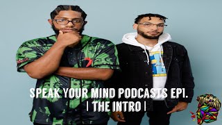 Speak Your Mind 2.0 EP1. | The Intro |