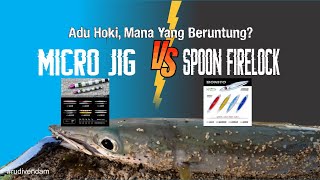 Ultralight Fishing Umpan Micro jig VS Spoon Firelock, mana yang lebih beruntung?