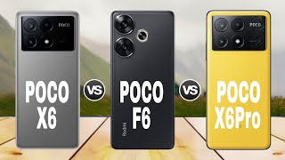 Poco X6 Vs Poco F6 Vs Poco X6 Pro Specs Review