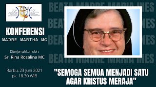 Semoga Semua Menjadi Satu Agar Kristus Meraja. Konferensi oleh Madre Martha Gabriela MC.