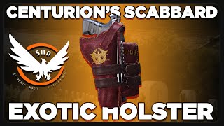 NEW Exotic Holster ~ NEW BIS HOLSTER?! | Centurions Scabbard | TU22 Seasons 2.0 | The Division 2