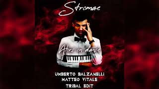 Stromae - Alors On Danse (Umberto Balzanelli, Matteo Vitale Tribal-Edit)