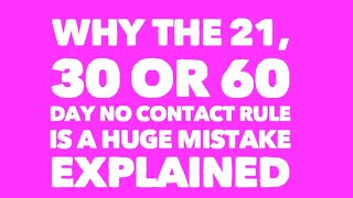 Why the 21 or 30 day NOT CONTACT RULE IS A MISTAKE EXPLAINED. #nocontact ..Sevyn K