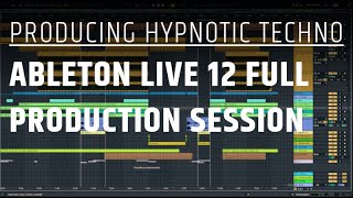 Hypnotic Techno With Ableton Live 12 - Full Production Process, Stock Devices Only, No Talking