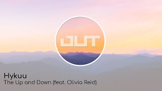 Hykuu - The Up and Down (feat. Olivia Reid)