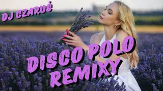 MAJ/CZERWIEC 2024 ❌❌ DISCO POLO REMIXY ❌❌ SKŁADANKA DISCO POLO 2024 |❌ NOWOŚCI |❌HITY |❌REMIXY!!