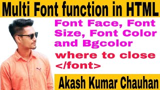 Font color, Font Size, Font Face & Bgcolor in HTML | By Akash Kumar Chauhan