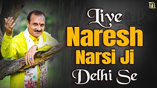 LIVE | NARESH NARSI JI | HAMIDPUR GAON | DELHI SE