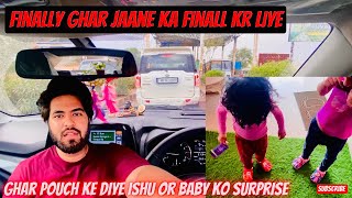 Finally Ghar Jaane Ka Finall Kr Liye - Ghar Pouch Ke Diye Ishu or Baby Ko Surprise | Village