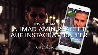 AHMAD AMIN REACTET auf INSTAGRAM RAPPER ☄️ - RAF CAMORA VIBES