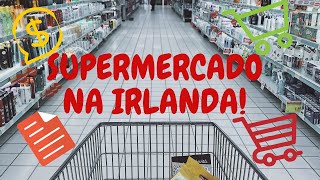 SUPERMERCADO NA IRLANDA | DICAS