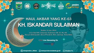 [LIVE] HAUL AKBAR KE 63 KH. ISKANDAR SULAIMAN