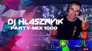 DJ Hlásznyik - Party-mix #1000 (Rádiós Mixműsor / Rádió Mix)[2022][ClubZene, house zene, disco zene]