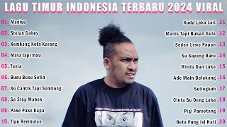 LAGU TIMUR VIRAL TERBARU & TERPOPULER FULL ALBUM 2024