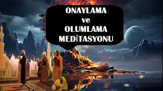 Olumlama ve Onaylama Meditasyonu