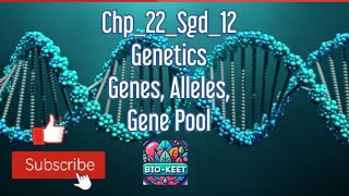 Chp_22_Sgd_12| Variation & Genetics| Inheritance| Genes|Alleles|Locus|Phenotype|Genotype|Gene pool