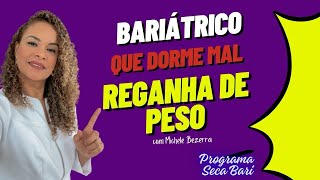 REGANHO DE PESO E O SONO RUIM DO BARIATRICO - com Michele Bezerra Nutricionista