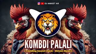 Kombadi Palali ( Trending Sound Check ) Dj Shiven || DJ ANIKET AR