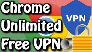 Unlimited Free VPN For Google Chrome on One Click ✔