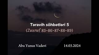 Təravih söhbətləri 5. Abu Yunus Vadavi