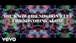 Friends Don’t Let Friends (Lyric Video)