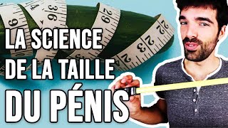 LA SCIENCE DE LA TAILLE DU PÉNIS