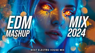 EDM Mashup Mix 2024 | Best Mashups & Remixes of Popular Songs - Party Music Mix 2024