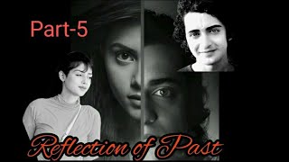 Reflection of Past || Part-5 || Meeting of Sumellika ❤