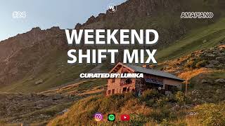 Weekend Shift Mix #24 | Curated By Lumka | Guest Mix | [Amapiano Mix]