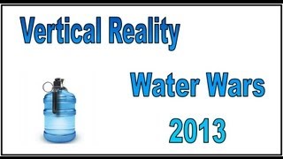 Vertical Reality Water Wars 2013