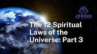 Unlock the Secrets of the Universe: The 12 Spiritual Laws Revealed (Part 3 of 4)