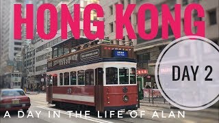 A Day in the Life of Alan #75 - Tram-o-matic Tour in Hong Kong