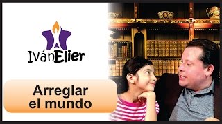 Iván Elier - Arreglar el mundo (cuento motivacional de Christian Urzúa Pérez)