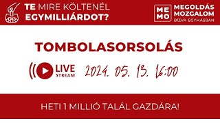 Tombolasorsolás #3 - május 13. 16:00 - Ki nyeri az újabb egymilliót?