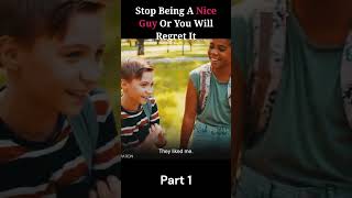 Stop Being A Nice Guy Or You Will Regret It | Part1 #shorts