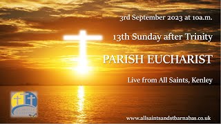 13th  Sunday after Trinity 03/09/23 @10am