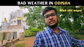 Bad weather in Odisha | Odisha Vlog 3