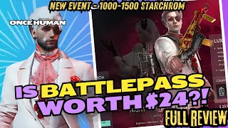 Once Human New Battle Pass: Worth It or WASTE Of Money?🤔 Plus 1000-1500 Starchrom Event Review!