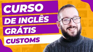 Curso de Inglês Online | Aula 07, Customs